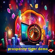 prosperity tiger demo